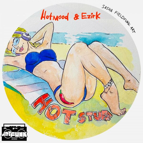 Hotmood & Ezirk - Hot Stuff / ArtFunk Records