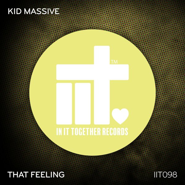 Kid Massive - That Feeling / In It Together Records