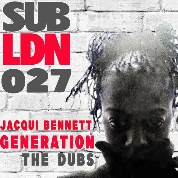 VA - Jacqui Bennett Generation The Dubs / Sub London Records