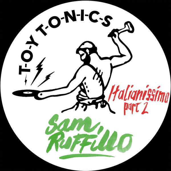 Sam Ruffillo - Italianissimo Part 2 / Toy Tonics