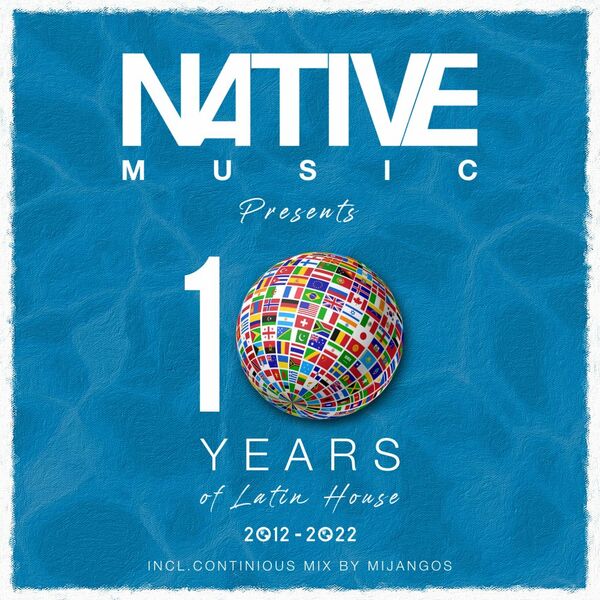 Native Music Presents - 10 Years Of Latin House / Native Music Recordings