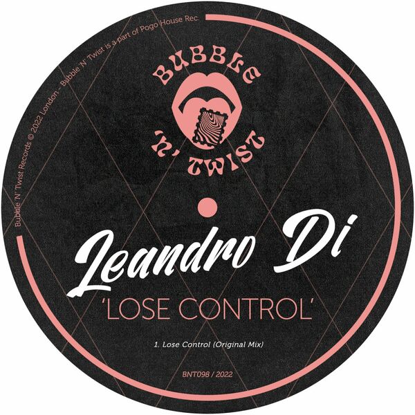 Leandro Di - Lose Control / Bubble 'N' Twist Records