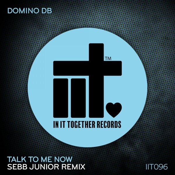 Domino DB - Talk To Me Now (Sebb Junior Remix) / In It Together Records