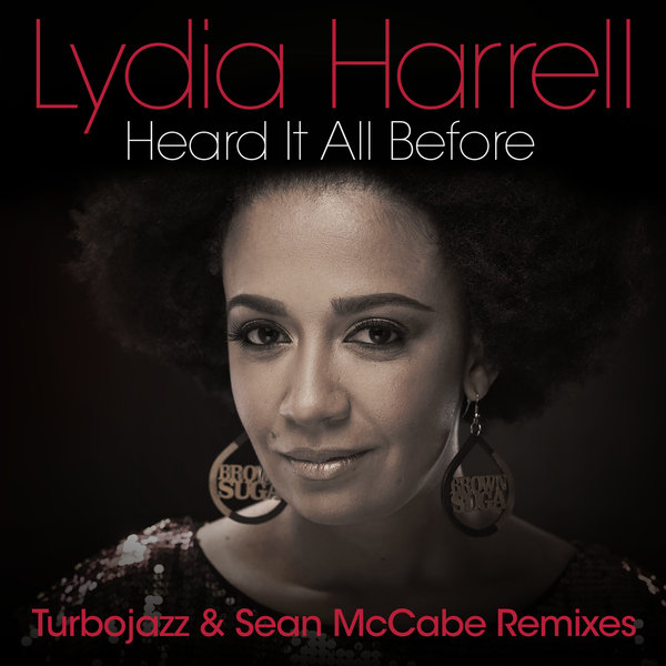 Lydia Harrell - Heard It All Before (Turbojazz & Sean McCabe Remixes) / Reel People Music