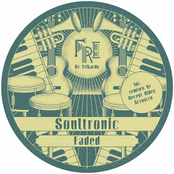 Soultronic - Faded / Fri By Frikardo