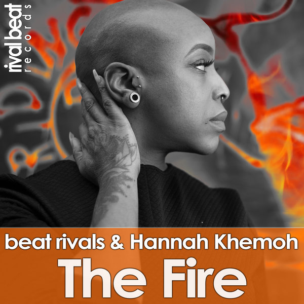 Beat Rivals & Hannah Khemoh - The Fire / Rival Beat Records