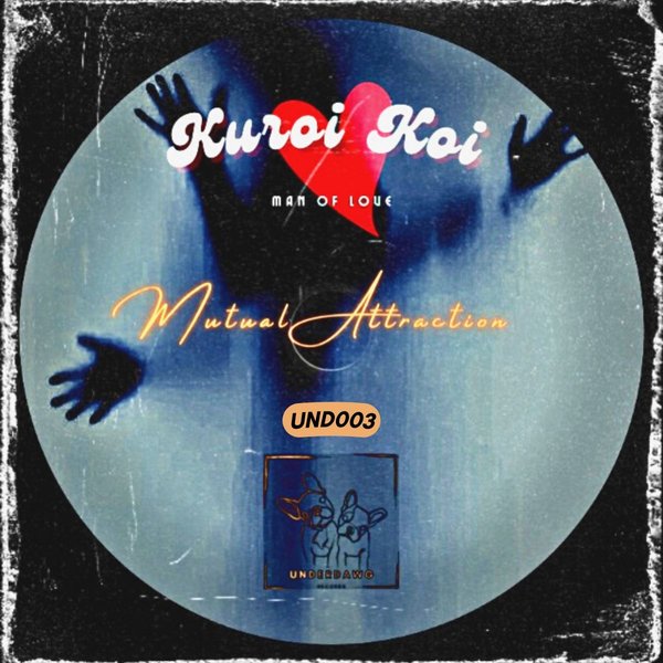 Kuroi Koi - Mutual Attraction / Underdawg Records
