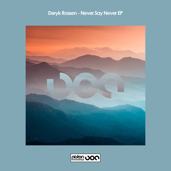 Deryk Rossen - Never Say Never EP / Piston Recordings