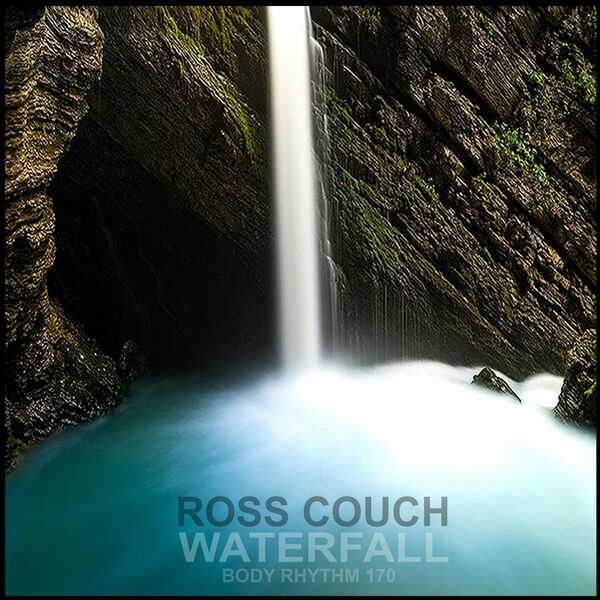 Ross Couch - Waterfall / Body Rhythm Records