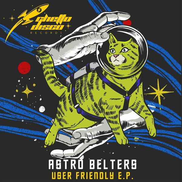 Astro Belters - User Friendly / Ghetto Disco Records