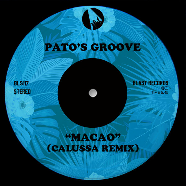 Pato's Groove - Macao (Calussa Remix) / Blast Records