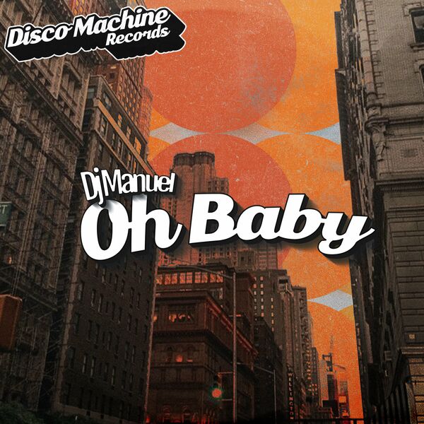 DJManuel - Oh Baby / Disco Machine Records