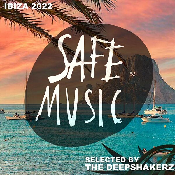 VA - Safe Ibiza 2022 (Selected By The Deepshakerz) / SAFE MUSIC