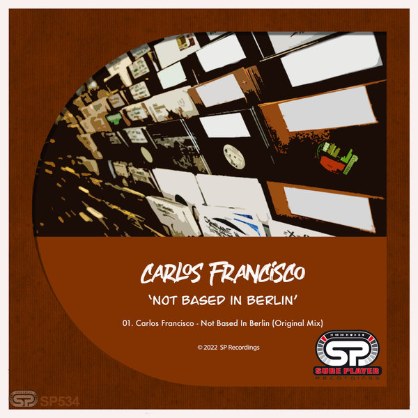 Carlos Francisco - Not Based In Berlin / SP Recordings