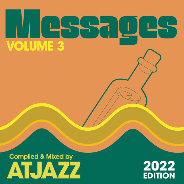 VA - MESSAGES Vol. 3 (Compiled & Mixed by Atjazz) (2022 Edition) / Reel People Music