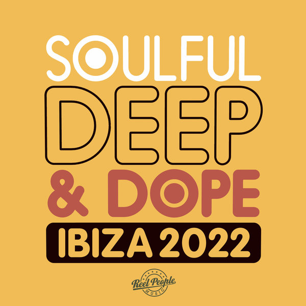 VA - SOULFUL DEEP & DOPE IBIZA 2022 / Reel People Music