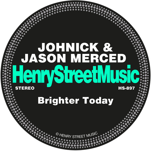 JohNick & Jason Merced - Brighter Today / Henry Street Music