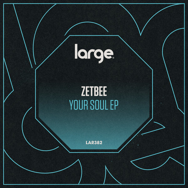 Zetbee - Your Soul EP / Large Music