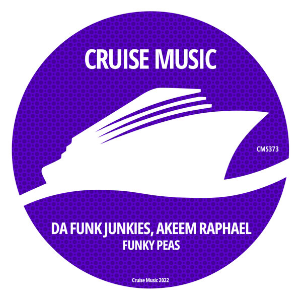 Da Funk Junkies & Akeem Raphael - Funky Peas / Cruise Music