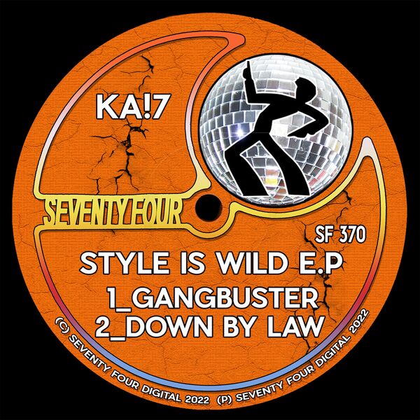 KA!7 - Style Is Wild / Seventy Four Digital