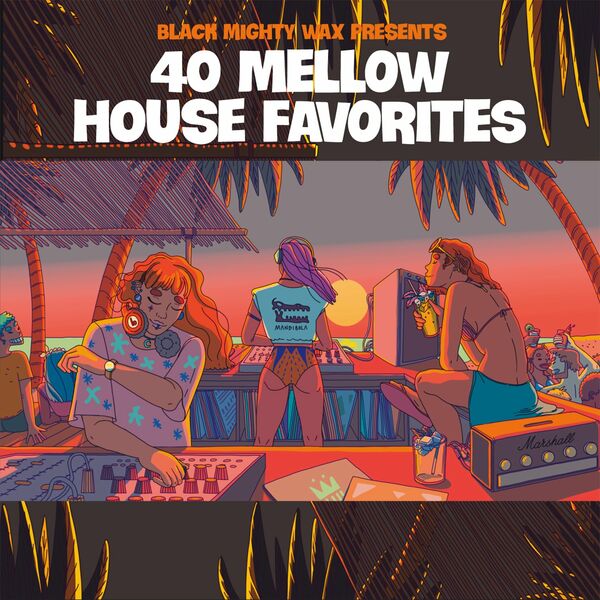 Black Mighty Wax - 40 Mellow House Favorites (30years of Underground Favorites) / Irma Dancefloor