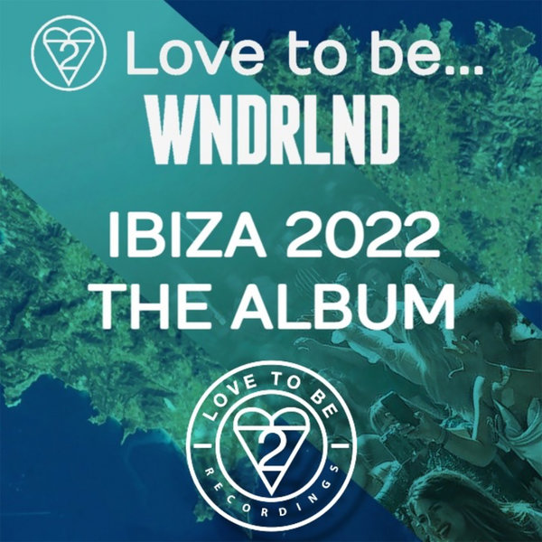 VA - Love to Be... Presents Ibiza 2022 / Love To Be Recordings