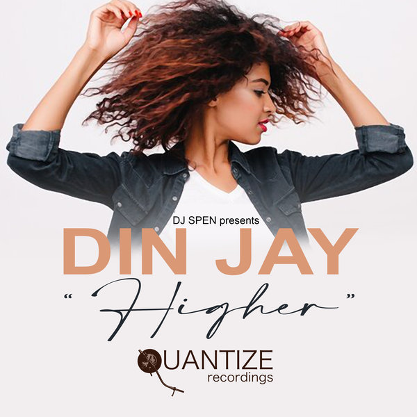 Din Jay - Higher / Quantize Recordings
