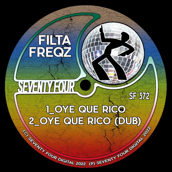 Filta Freqz – Oye Que Rico / Seventy Four Digital