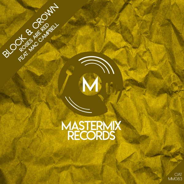 Block & Crown ft Mac Campbell - Roses Are Red / Mastermix Records
