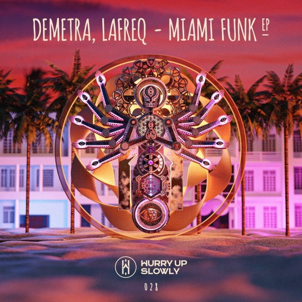 DemetRa, Lafreq - Miami Funk EP / Hurry Up Slowly