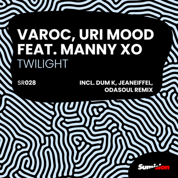 Varoc, Uri Mood, Manny XO - Twilight / Sumision Records
