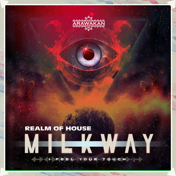 Realm of House - Milkway (I Feel Your Touch) / Arawakan