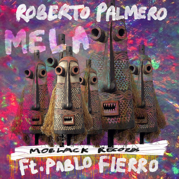 Roberto Palmero feat. Pablo Fierro - Mela / MoBlack Records