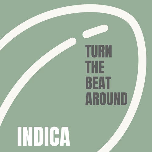 INDICA - Turn The Beat Around / State Unknown