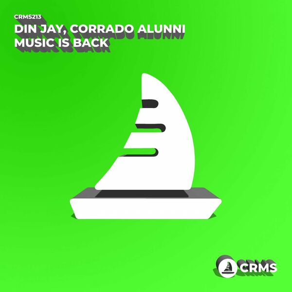 Din Jay & Corrado Alunni - Music Is Back / CRMS Records