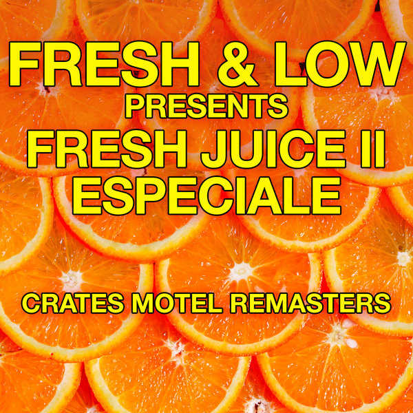 Fresh & Low present Fresh Juice II - Especiale - Crates Motel Remasters / Black Vinyl
