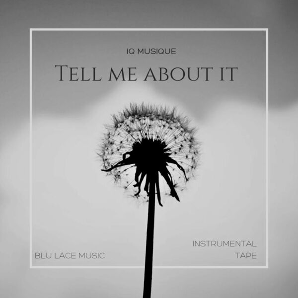 IQ Musique - Tell Me About It / Blu Lace Music