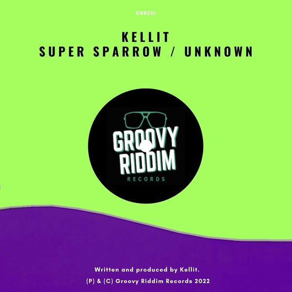 Kellit - Super Sparrow / Unknown / Groovy Riddim Records