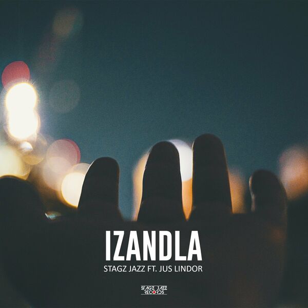 Stagz Jazz & Jus Lindor - Izandla / Stagz Jazz Records