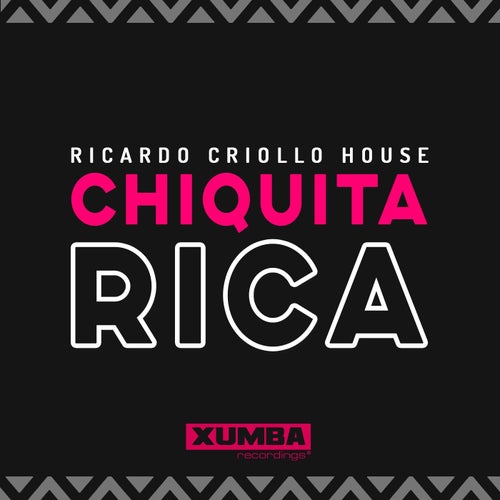 Ricardo Criollo House - Chiquita Rica / Xumba Recordings