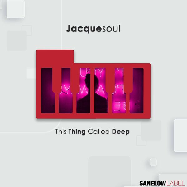Jacquesoul - This Thing Called Deep / Sanelow Label