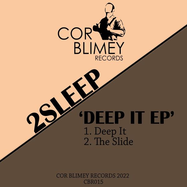 2Sleep - Deep It EP / Cor Blimey Records