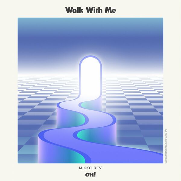 Mikkelrev - Walk With Me / Oh! Records Stockholm