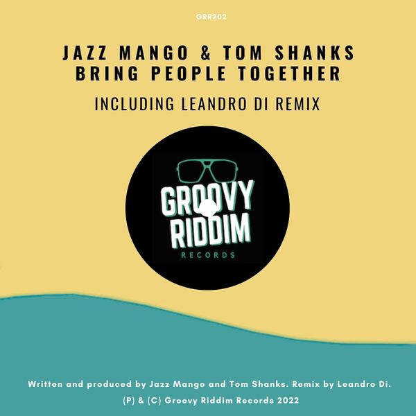 Jazz Mango & Tom Shanks - Bring People Together / Groovy Riddim Records