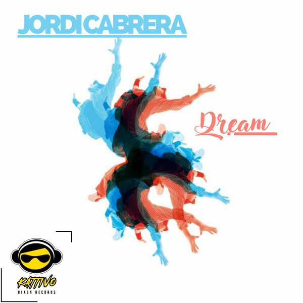 Jordi Cabrera - Dream / Kattivo Black Records