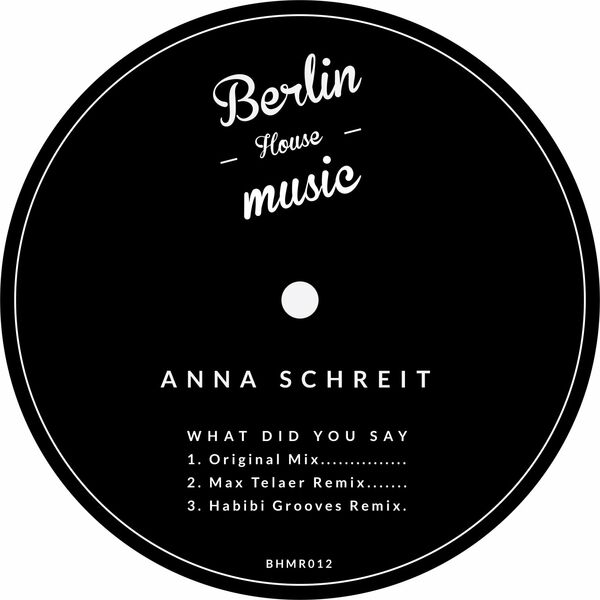 Anna Schreit - What Did You Say / Berlin House Music