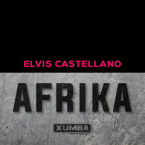 Elvis Castellano - Afrika / Xumba Recordings