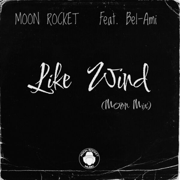 Moon Rocket ft Bel-Ami - Like Wind / Moon Rocket Music