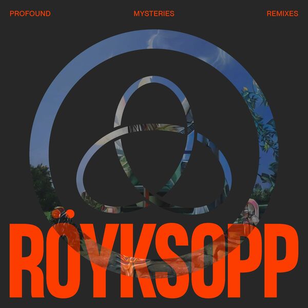 Röyksopp - Profound Mysteries Remixes / Dog Triumph