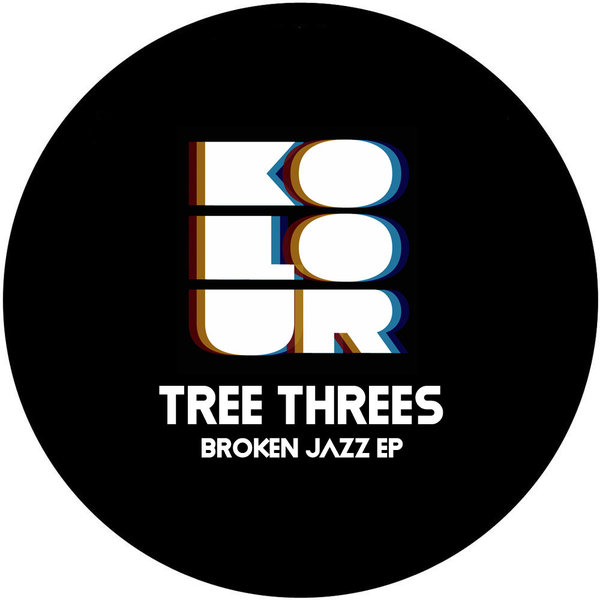 Tree Threes - Broken Jazz EP / Kolour Recordings
